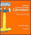 Children Learning Through Literature: A Teacher-Researcher Study - June McConaghy, David Dillon