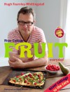 River Cottage: Fruit Every Day! - Hugh Fearnley-Whittingstall