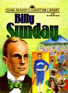 Billy Sunday: Young Readers Christian Library - W. Terry Whalin