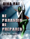 Be Paranoid Be Prepared - Dina Rae