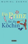 Ein Prinz für die Köchin - Muriel Zagha, Marie-Luise Bezzenberger