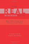 Real Business of IT: How CIOs Create and Communicate Value - Richard Hunter, George Westerman