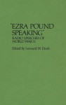 "Ezra Pound Speaking": Radio Speeches of World War II (Contributions in American Studies) - Leonard W. Doob, Ezra Pound