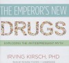 The Emperor's New Drugs: Exploding the Antidepressant Myth - Irving Kirsch, T.B.A.