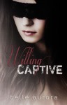 Willing Captive - Belle Aurora