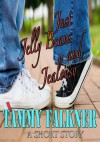 Just Jelly Beans and Jealousy (The Reed Brothers, #2.5) - Tammy Falkner