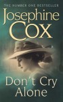 Don't Cry Alone - Josephine Cox