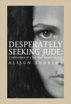 Desperately Seeking Jude: Confessions of a Sex-Mad Beauty Queen - Alison Andrews