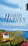 Das Rosenhaus - Sarah Harvey, Marieke Heimburger