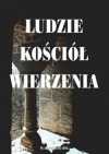 Ludzie, kościół, wierzenia - Wojciech Iwańczak