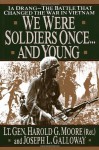We Were Soldiers Once...and Young: Ia Drang--The Battle That Changed the War in Vietnam - Harold G. Moore, Joseph L. Galloway