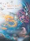 Skin Shift - Matthew Hittinger