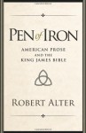 Pen of Iron: American Prose and the King James Bible - Robert Alter