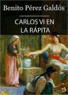 Carlos VI en la Rápita - Benito Pérez Galdós