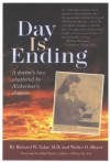 Day is Ending: a doctor's love shattered by Alzheimer's disease - Walter G. Meyer, Richard Zalar, John Bayley