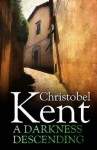 A Darkness Descending - Christobel Kent