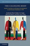 The Changing Body: Health, Nutrition, and Human Development in the Western World Since 1700 - Roderick Floud, Robert William Fogel, Sok Chul Hong