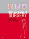 The Flesh and Bones of Surgery (Flesh & Bones) - Aneel Bhangu, Michael R.B. Keighley