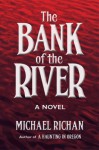 The Bank of the River (The River #1) - Michael Richan