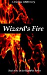 Wizard's Fire - Thomas White