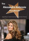 The Alessandra Ambrosio Handbook - Everything You Need to Know about Alessandra Ambrosio - Emily Smith