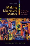 Making Literature Matter: An Anthology for Readers and Writers - John Schilb, John Clifford