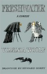 Freshwater: A Comedy - Virginia Woolf