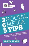 365 Social Media Tips: A year of ideas for marketing your business via LinkedIn, Twitter, Facebook and more! - Karen James