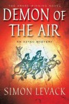 The Demon of the Air: An Aztec Mystery - Simon Levack