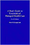 A Study Guide to Essentials of Managed Health Care - Peter R. Kongstvedt