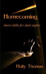 Homecoming: Short Chills for Dark Nights - Holly Thomas