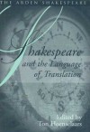 Shakespeare And The Language Of Translation Only: Shakespeare and Language Series - Ton Hoenselaars