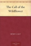 The Call of the Wildflower - Henry Stephens Salt