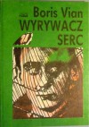 Wyrywacz serc - Boris Vian