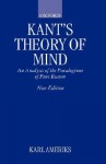 Kant's Theory of Mind: An Analysis of the Paralogisms of Pure Reason - Karl P. Ameriks
