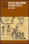 Politics and Opinion in Crisis, 1678 81 - Mark Knights, John Morrill, John Guy, Anthony Fletcher