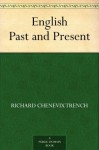 English, Past and Present - Richard Trench