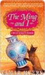 The Ming and I (Den of Antiquity Mystery, #3) - Tamar Myers