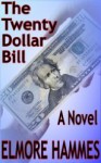 The Twenty Dollar Bill - Elmore Hammes