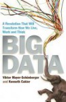 Big Data: A Revolution That Will Transform How We Live, Work and Think - Viktor Mayer-Schönberger, Kenneth Cukier