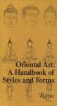 Oriental Art: A Handbook of Styles and Forms - Jeannine Auboyer, Jean Boisselier, Michel Beurdeley