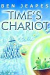 Time's Chariot - Ben Jeapes