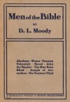 Men of the Bible: Abraham, Moses, Naaman, Nehemiah, Herod, John the Baptist, The Man Born Blind, Joseph of Arimathea, The Penitent Thief (Colportage Library) - D.L. Moody