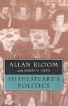 Shakespeare's Politics - Allan Bloom, Harry V. Jaffa