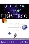 Qu� S� Yo del Universo: Todo lo que Necesitas Saber Acerca del Espacio - Kenneth C. Davis, Rosario Martinez