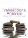 An Introduction to Transactional Analysis: Helping People Change - Phil Lapworth, Charlotte Sills