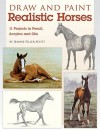 Draw and Paint Realistic Horses: Projects in Pencil, Acrylics and Oills - Jeanne Filler Scott