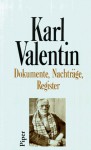 Dokumente, Nachträge, Register - Karl Valentin, Helmut Bachmaier, Manfred Faust, Gerhard Gönner