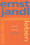 Aus Dem Wirklichen Leben: Gedichte Und Prosa - Ernst Jandl