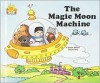 The Magic Moon Machine - Jane Belk Moncure, Linda Hohag